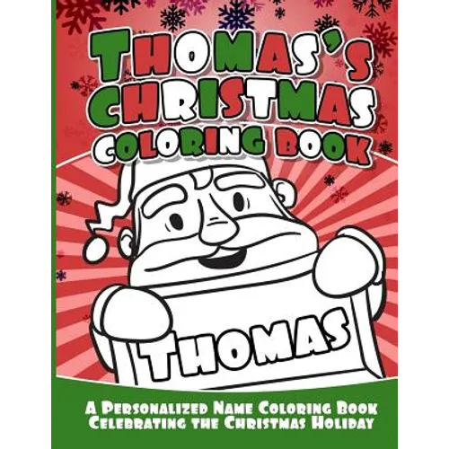 Thomas's Christmas Coloring Book: A Personalized Name Coloring Book Celebrating the Christmas Holiday