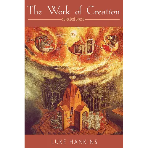 The Work of Creation: Selected Prose