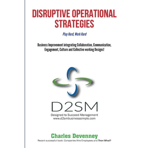 Disruptive Operational Strategies Play Hard, Work Hard