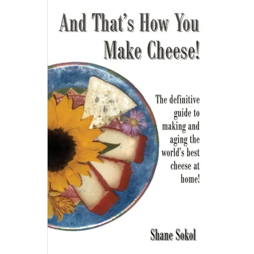 And That's How You Make Cheese!