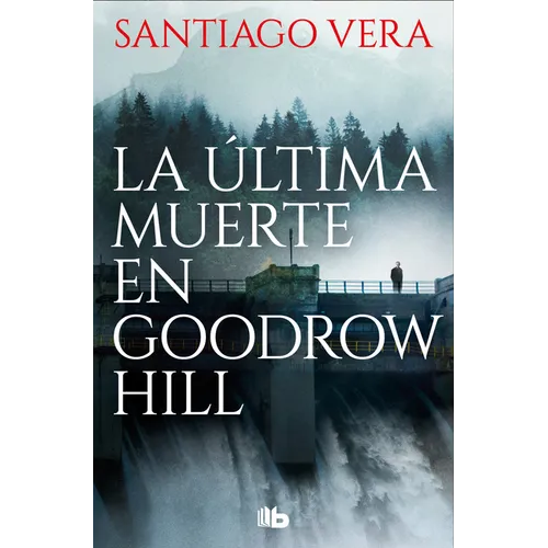 La Última Muerte En Goodrow Hill/ Goodrow Hill's Last Death