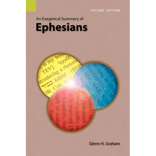 An Exegetical Summary of Ephesians, 2nd Edition