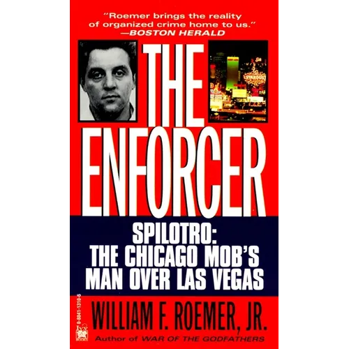 Enforcer: Spilotro: The Chicago Mob's Man Over Las Vegas