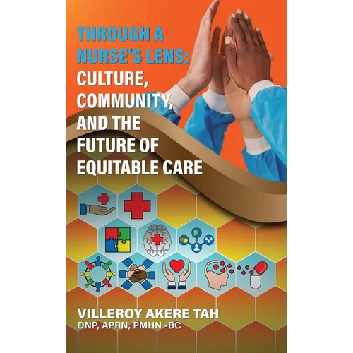 Through a Nurse's Lens: Culture, Community, and the Future of Equitable Care