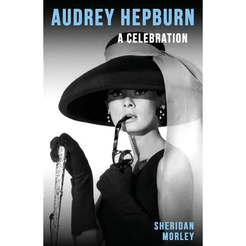 Audrey Hepburn: A Celebration