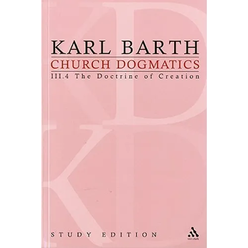 Church Dogmatics Study Edition 20: The Doctrine of Creation III.4 Â§ 55-56