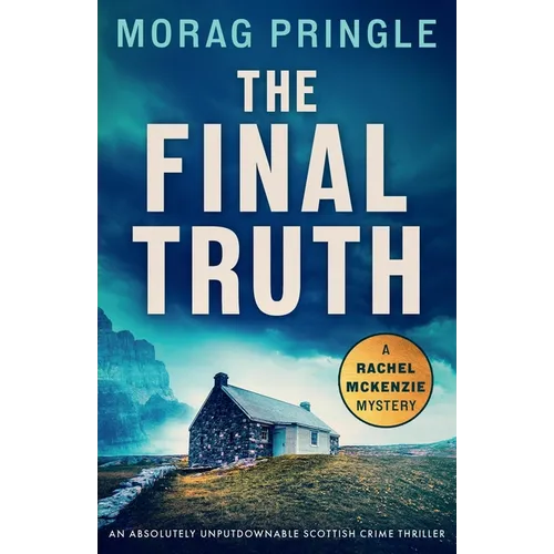 The Final Truth: An absolutely unputdownable Scottish crime thriller