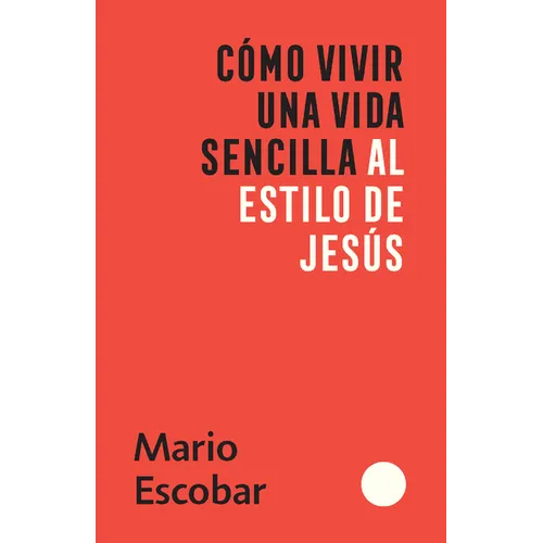 Cómo Vivir Una Vida Sencilla Al Estilo de Jesús / How to Live a Simple Jesus Like Life
