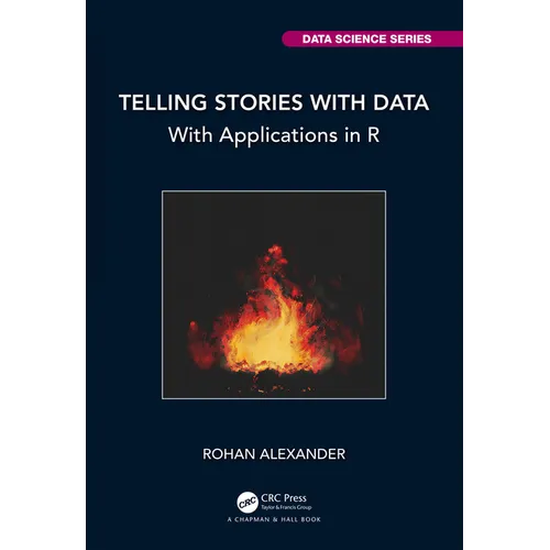 Telling Stories with Data: With Applications in R