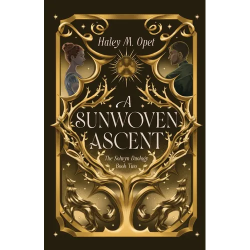 A Sunwoven Ascent: Book Two of The Solwyn Duology