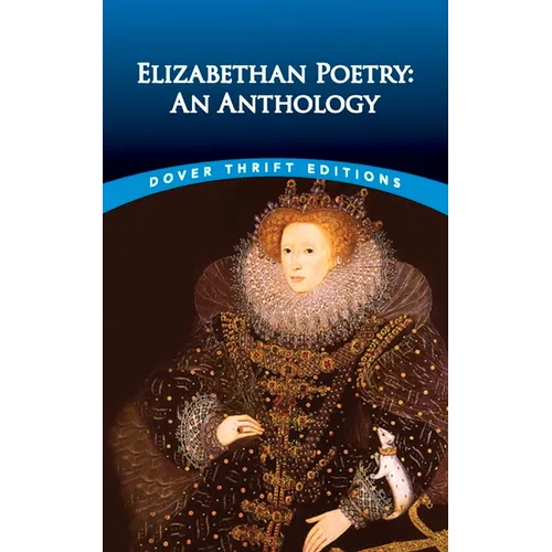 Elizabethan Poetry: An Anthology