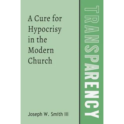 Transparency: A Cure for Hypocrisy in the Modern Church