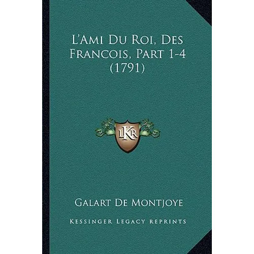 L'Ami Du Roi, Des Francois, Part 1-4 (1791)