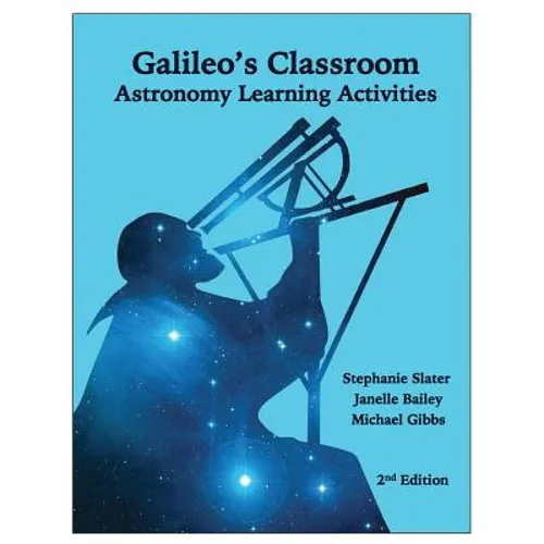 Galileo's Classroom: Astronomy Learning Activities, 2nd Edition