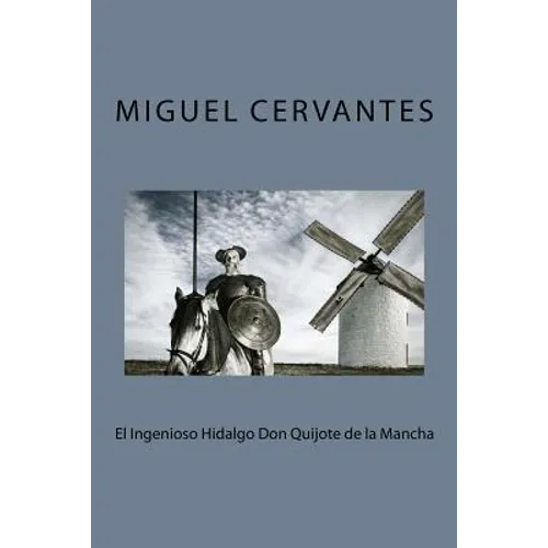 El Ingenioso Hidalgo Don Quijote de la Mancha