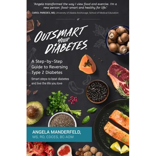 Outsmart Your Diabetes: A Step-by-Step Guide to Reversing Type 2 Diabetes