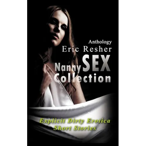 Nanny Sex Collection: Explicit Dirty Erotica Short Stories