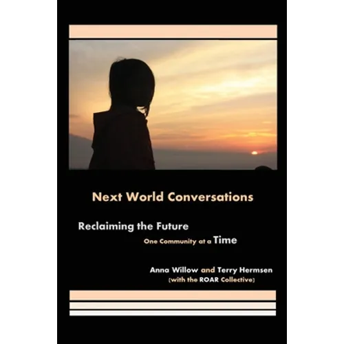 Next World Conversations: Reclaiming the Future, One Community at a Time