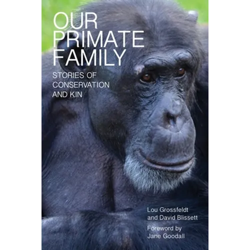 Our Primate Family: Stories of Conservation and Kin