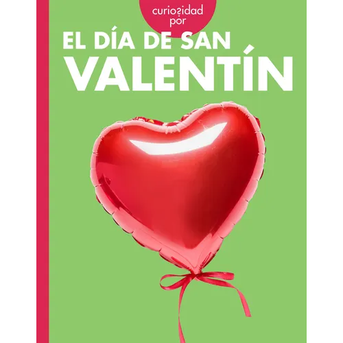 Curiosidad Por El Día de San Valentín