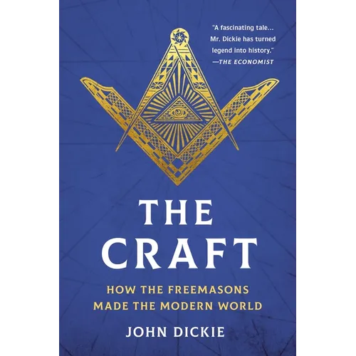 The Craft: How the Freemasons Made the Modern World
