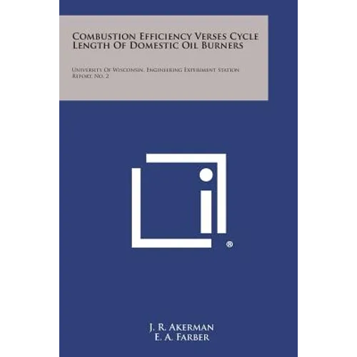 Combustion Efficiency Verses Cycle Length of Domestic Oil Burners: University of Wisconsin, Engineering Experiment Station Report, No. 2