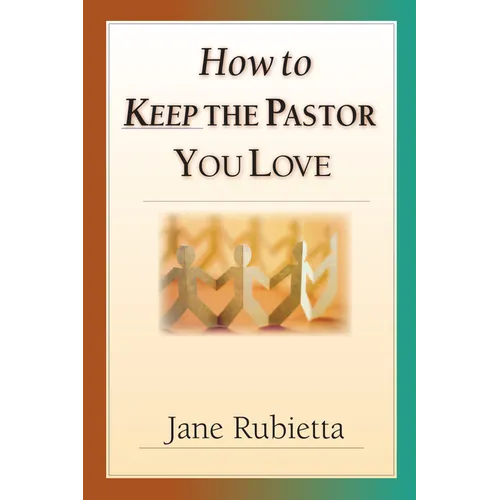 How to Keep the Pastor You Love