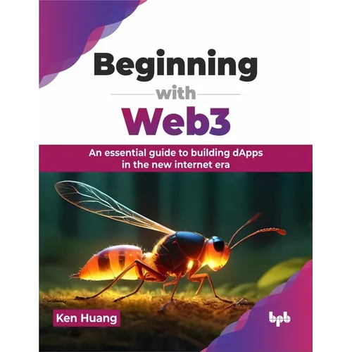 Beginning with Web3: An Essential Guide to Building Dapps in the New Internet Era