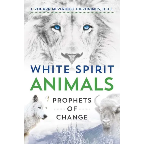 White Spirit Animals: Prophets of Change