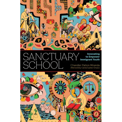 Sanctuary School: Innovating to Empower Immigrant Youth