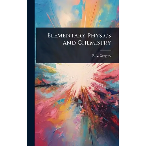 Elementary Physics and Chemistry