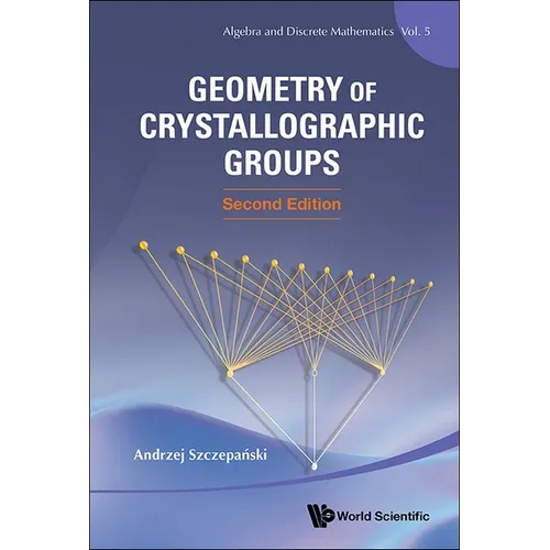 Geometry of Crystallographic Groups (Second Edition)