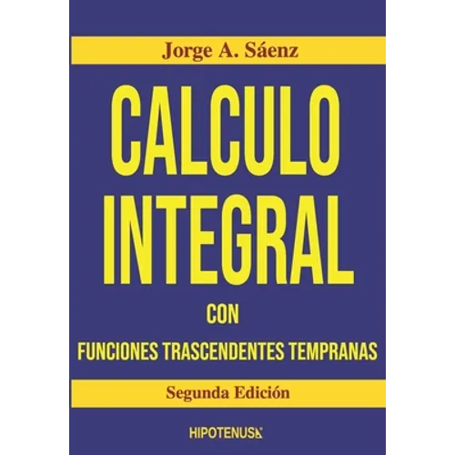 Calculo Integral: Con Funciones Trascendentes Tempranas