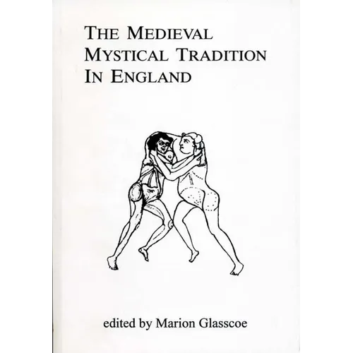 Medieval Mystical Tradition In Engla