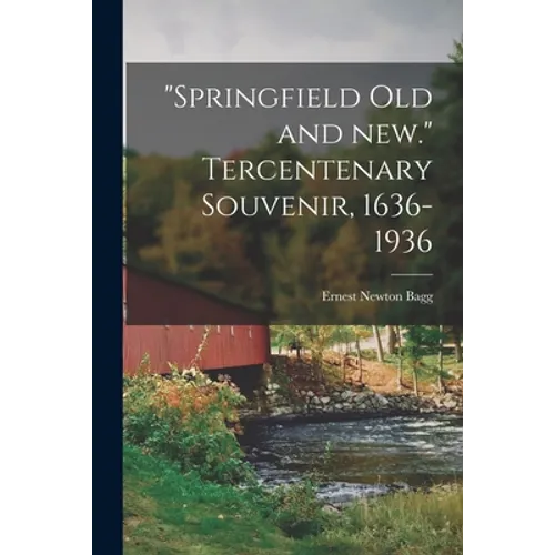 "Springfield Old and New." Tercentenary Souvenir, 1636-1936