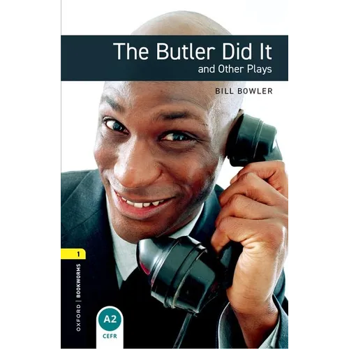 Oxford Bookworms Playscripts: The Butler Did It and Other Plays: Level 1: 400-Word Vocabulary