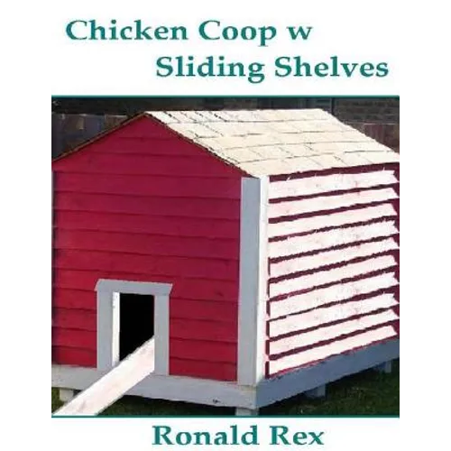 Chicken Coop w Sliding Shelves