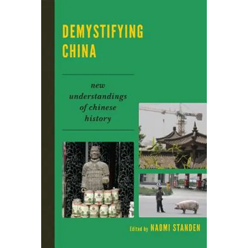 Demystifying China: New Understandings of Chinese History