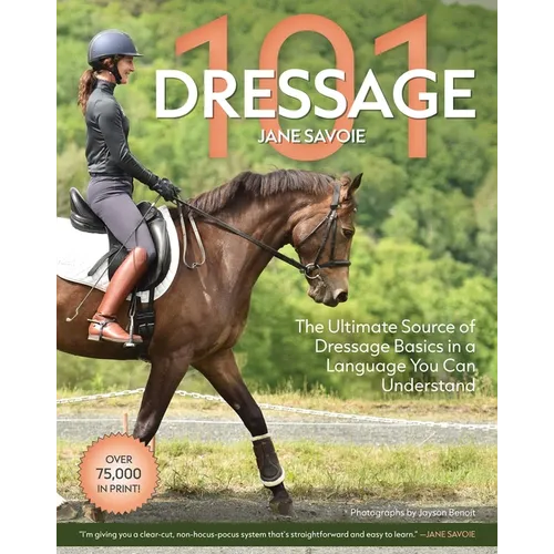 Dressage 101: The Ultimate Source of Dressage Basics in a Language You Can Understand