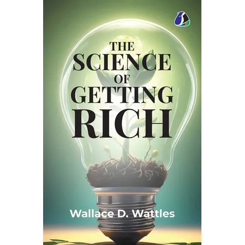 The Science of Getting Rich: Attracting Financial Success & Creating Wealth Creation