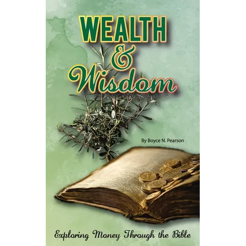 Wealth & Wisdom: Exploring Money Through the Bible