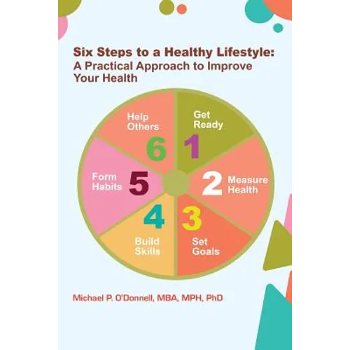 Six Steps to a Healthy Lifestyle: A Practical Approach to Improve Your Health