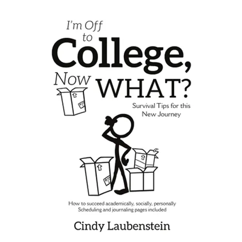 I'm Off to College, Now WHAT? - Survival Tips for this New Journey