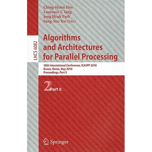 Algorithms and Architectures for Parallel Processing: 10th International Conference, ICA3PP 2010, Busan, Korea, May 21-23, 2010, Workshops, Part II