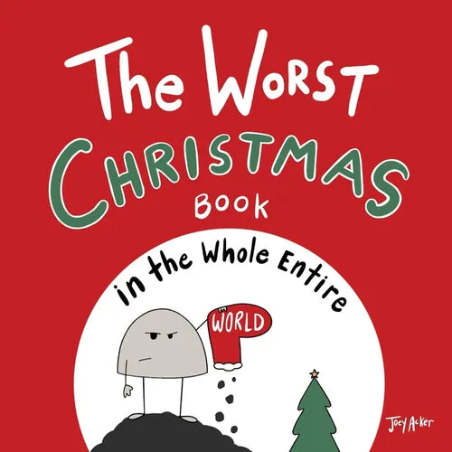 The Worst Christmas Book in the Whole Entire World