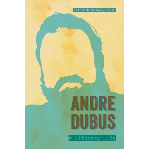 Andre Dubus: A Literary Life
