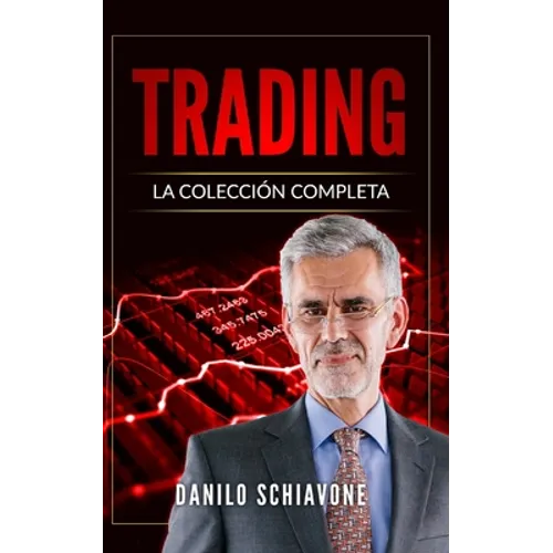 Trading: La Colección Completa, incluye Trading System, Análisis Técnico y Trading Online