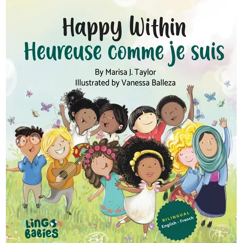 Happy within/ Heureuse comme je suis: bilingual childrens book french english/ livre bilingue anglais français enfant (Early years French bilingual bo
