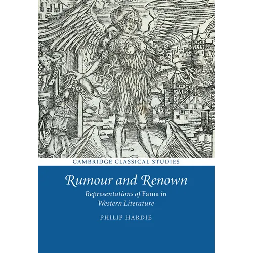 Rumour and Renown: Representations of Fama in Western Literature