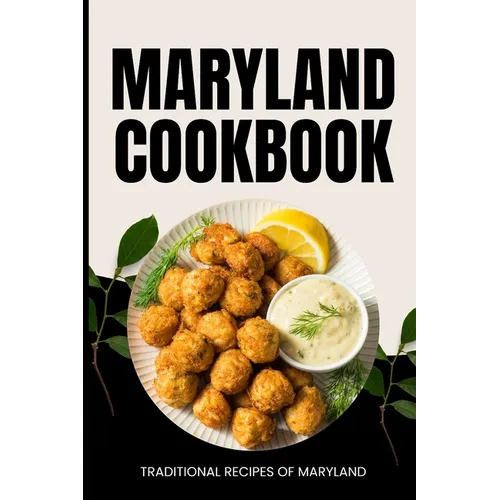 Maryland Cookbook: Traditional Recipes of Maryland